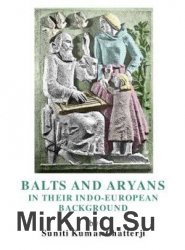 Balts and Aryans in Their Indo-European Background