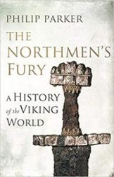 The Northmen's Fury: A History of the Viking World