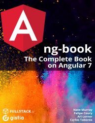 ng-book2. The Complete Book on Angular 7 (+code)