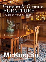 Greene & Greene Furniture: Poems of Wood & Light