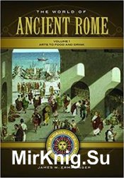 The World of Ancient Rome: A Daily Life Encyclopedia [2 volumes]