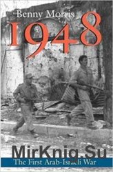 1948: A History of the First Arab-Israeli War