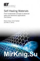 Self-Healing Materials: From fundamental concepts to advanced space and electronics applications 2nd Edition