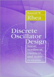 Discrete Oscillator Design: Linear, Nonlinear, Transient, and Noise Domains