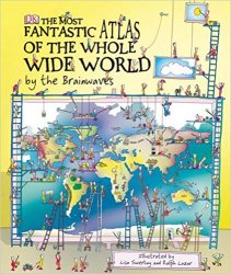 The Most Fantastic Atlas of the Whole Wide World by the Brainwaves