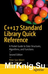 C++17 Standard Library Quick Reference: A Pocket Guide to Data Structures, Algorithms, and Functions 2nd Edition