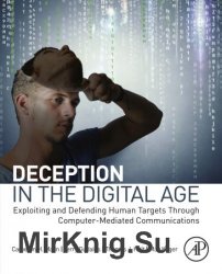 Deception in the Digital Age: Exploiting and Defending Human Targets through Computer-Mediated Communications