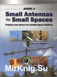 Small Antennas For Small Spaces: Projects and Advice for Limited-Space Stations