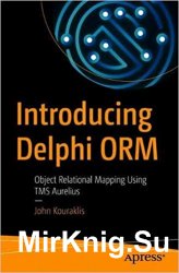 Introducing Delphi ORM: Object Relational Mapping Using TMS Aurelius