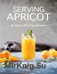 Serving Apricot: 40 Doses of Exquisiteness