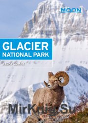 Moon Glacier National Park (Moon Travel Guide), 7th Edition