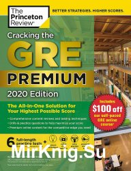 Cracking the GRE Premium Edition with 6 Practice Tests, 2020: The All-in-One Solution for Your Highest Possible Score