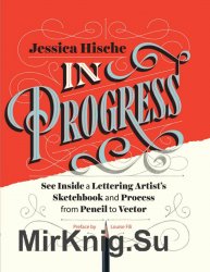 In Progress See Inside a Lettering Artist's Sketchbook and Process, from Pencil to Vector