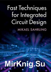 Fast Techniques for Integrated Circuit Design