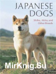 Japanese Dogs: Akita, Shiba, and Other Breeds