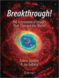 Breakthrough!: 100 Astronomical Images That Changed the World