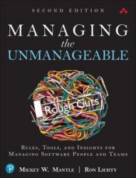 Managing the Unmanageable, 2nd Edition (Rough Cuts)