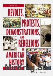 Revolts, Protests, Demonstrations, and Rebellions in American History: An Encyclopedia