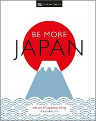 Be More Japan: The Art of Japanese Living