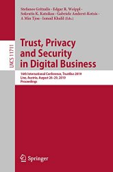 Trust, Privacy and Security in Digital Business: 16th International Conference, TrustBus 2019