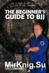 Beginner's guide to BJJ. Get a head start on your Jiu Jitsu journey