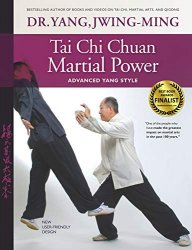 Tai Chi Chuan Martial Power: Advanced Yang Style, 3rd Edition