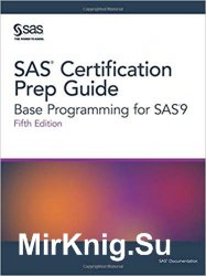 SAS Certification Prep Guide: Base Programming for SAS9, Fifth Edition