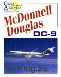 McDonnell Douglas DC-9 (Great Airliners Series Volume Four)