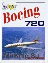 Boeing 720 (Great Airliners Series Volume Seven)