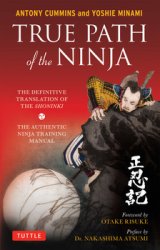 True Path of the Ninja: The Definitive Translation of the Shoninki, Second edition