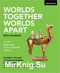 Worlds Together, Worlds Apart with Sources (Concise Second Edition) Vol. 1