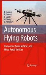 Autonomous Flying Robots: Unmanned Aerial Vehicles and Micro Aerial Vehicles