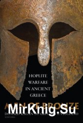 Men of Bronze: Hoplite Warfare in Ancient Greece