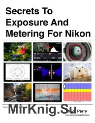Secrets to Exposure and Metering for Nikon