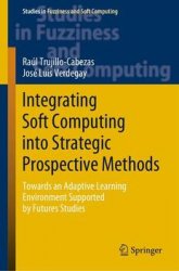 Integrating Soft Computing into Strategic Prospective Methods: Towards an Adaptive Learning Environment Supported by Futures Studies