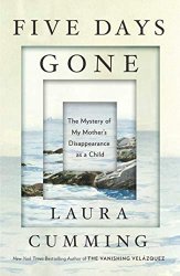 Five Days Gone: The Mystery of My Mother's Disappearance as a Child