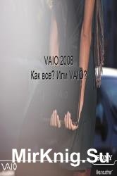 VAIO 2008.  ?  VAIO?