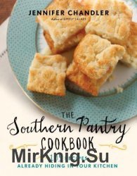 The Southern Pantry Cookbook: 105 Recipes Already Hiding in Your Kitchen