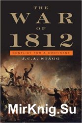 The War of 1812: Conflict for a Continent