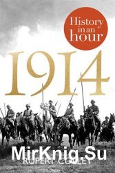 1914: History in an Hour
