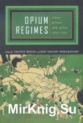 Opium Regimes: China, Britain, and Japan, 1839-1952