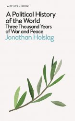 A Political History of the World: Three Thousand Years of War and Peace