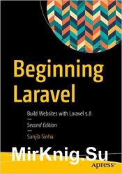 Beginning Laravel: Build Websites with Laravel 5.8 2nd Edition