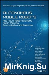 Autonomous Mobile Robots and Multi-Robot Systems: Motion-Planning, Communication and Swarming
