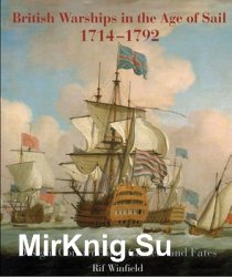 British Warships in the Age of Sail 1714-1792: Design Construction, Careers and Fates