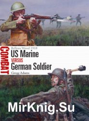 US Marine vs German Soldier: Belleau Wood 1918 (Osprey Combat 32)