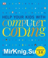 Help Your Kids with Computer Coding Revised, Updated edition
