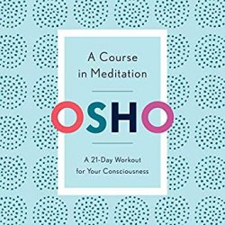 A Course in Meditation: A 21-Day Workout for Your Consciousness