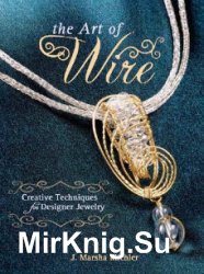 The Art of Wire: Creative Techniques for Designer Jewelry