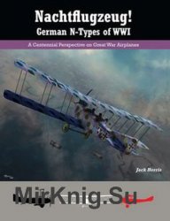 Nachtflugzeug! German N-Types of WWI (Great War Aviation Centennial Series 3)